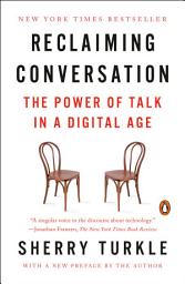 Icon image Reclaiming Conversation: The Power of Talk in a Digital Age