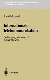 Icon image Internationale Telekommunikation: Der Übergang vom Monopol zum Wettbewerb