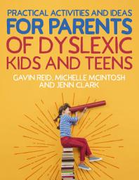 Icon image Practical Activities and Ideas for Parents of Dyslexic Kids and Teens