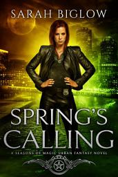 Icon image Spring's Calling: A Prophesied Savior Urban Fantasy