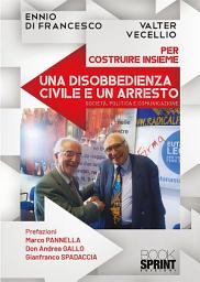 Icon image Per costruire insieme una disobbedienza civile e un arresto