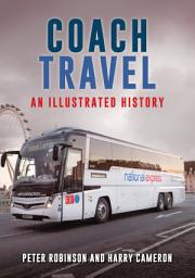 Icon image Coach Travel: An Illustrated History