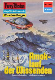 Icon image Perry Rhodan 1370: Amoklauf der Wissenden: Perry Rhodan-Zyklus "Tarkan"