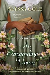 Icon image An Extraordinary Union: An Epic Love Story of the Civil War