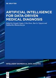Icon image Artificial Intelligence for Data-Driven Medical Diagnosis