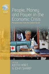 Icon image People, Money and Power in the Economic Crisis: Perspectives from the Global South