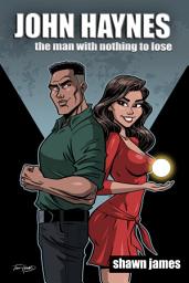 Icon image John Haynes: The Man With Nothing To Lose