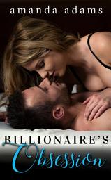 Icon image Billionaire's Obsession: A Romantic Comedy