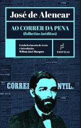 Icon image Ao correr da pena (folhetins inéditos)