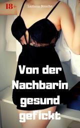 Icon image Von der Nachbarin gesund gefickt: Hardcore Erotik, Ausgabe 2