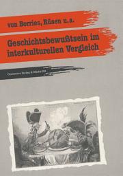 Icon image Geschichtsbewusstsein im interkulturellen Vergleich: Zwei empirische Pilotstudien