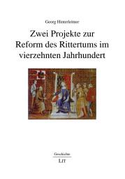 Icon image Zwei Projekte zur Reform des Rittertums im vierzehnten Jahrhundert