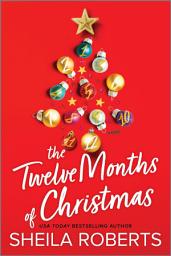 Icon image The Twelve Months of Christmas: A Cozy Christmas Romance Novel