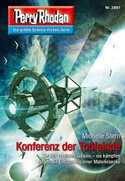 Icon image Perry Rhodan 2897: Konferenz der Todfeinde: Perry Rhodan-Zyklus "Sternengruft"