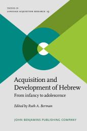 Icon image Acquisition and Development of Hebrew: From infancy to adolescence