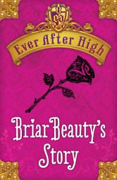 Icon image Ever After High: Briar Beauty's Story