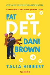 Icon image Fat det, Dani Brown: Bind 2