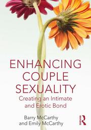 Icon image Enhancing Couple Sexuality: Creating an Intimate and Erotic Bond