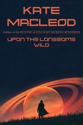 Icon image Upon the Lonesome Wild