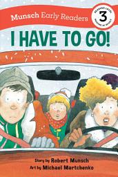 Icon image I Have to Go! Early Reader