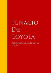 Icon image Autobiografía de San Ignacio de Loyola: Biblioteca de Grandes Escritores