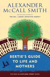 Icon image Bertie's Guide to Life and Mothers: 44 Scotland Street Series (9)