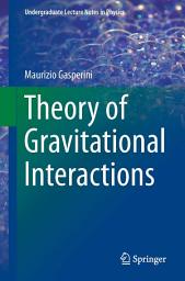 Icon image Theory of Gravitational Interactions
