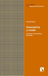 Icon image Geometría y moda: Secretos matemáticos del vestir