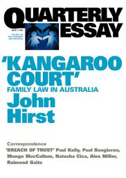 Icon image "Kangaroo Court": Family Law Court in Australia; Quarterly Essay 17
