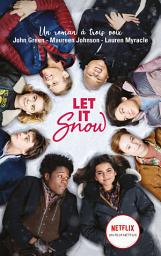 Icon image Let It Snow - Le roman Flocons d'amour à l'origine du film Netflix