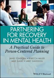 Icon image Partnering for Recovery in Mental Health: A Practical Guide to Person-Centered Planning