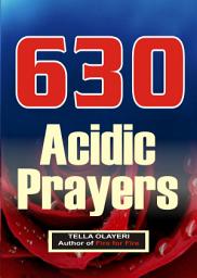 Icon image 630 Acidic Prayers: Missile Prayer for Speedy Breakthrough, Healing and Deliverance