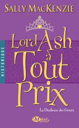 Icon image La Duchesse des coeurs, T3 : Lord Ash à tout prix