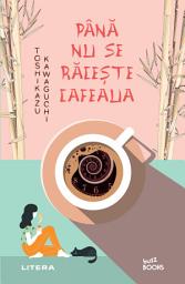 Icon image Pana nu se raceste cafeaua