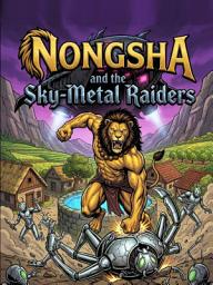 Icon image NONGSHA and the Sky-Metal Raiders: A Graphic Action Adventure for Kids