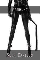 Icon image Manhunt: A BDSM Dominatrix Fantasy