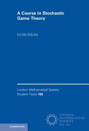 Icon image A Course in Stochastic Game Theory