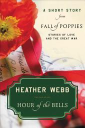 Icon image Hour of the Bells: A Short Story from Fall of Poppies
