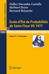 Icon image Ecole d'Ete de Probabilites de Saint-Flour VII, 1977