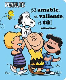 Icon image ¡Sé amable, sé valiente, sé tú! (Be Kind, Be Brave, Be You!)