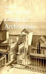 Icon image The Seven Lamps of Architecture