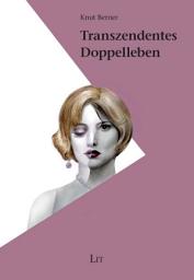 Icon image Transzendentes Doppelleben: Philosophisch-theologische Studien zur Existenzontologie und Ethik