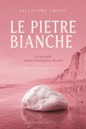 Icon image LE PIETRE BIANCHE: Le indagini dell'Ispettore Peppino Savia