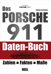 Icon image Das Porsche 911 Daten-Buch: Zahlen - Fakten - Maße