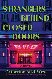 Icon image Strangers Behind Closed Doors: A Novel