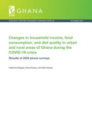 Icon image Changes in household income, food consumption, and diet quality in urban and rural areas of Ghana during the COVID-19 crisis: Results of 2020 phone surveys