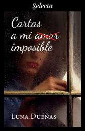 Icon image Cartas a mi amor imposible