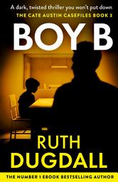 Icon image Boy B (The Cate Austin Casefiles)