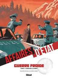 Icon image Affaires d'Etat - Guerre Froide: Passage à l'ouest