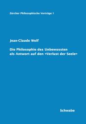 Icon image Die Philosophie des Unbewussten als Antwort auf den 'Verlust der Seele'